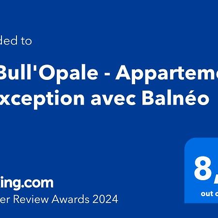 La Bull'Opale - Appartement D'Exception Avec Balneo Boulogne-sur-Mer Exterior photo